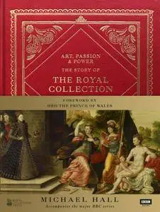 BBC - Art, Passion And Power: The Story of the Royal Collection (2018)