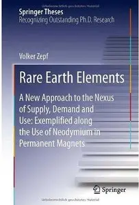 Rare Earth Elements: A New Approach to the Nexus of Supply, Demand and Use