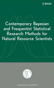Contemporary Bayesian and Frequentist Statistical Research Methods for Natural Resource Scientists