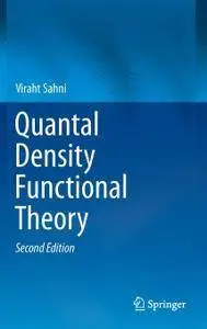 Quantal Density Functional Theory, Second Edition (Repost)