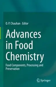 Advances in Food Chemistry: Food Components, Processing and Preservation