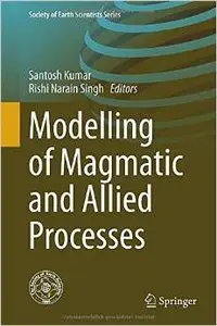Modelling of Magmatic and Allied Processes