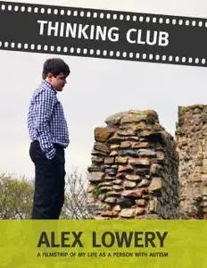 «Thinking Club: A Filmstrip of My Life As a Person With Autism» by Alex Lowery