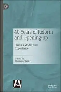 40 Years of Reform and Opening-up: China's Model and Experience