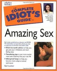 The Complete Idiot's Guide to Amazing Sex [Repost]