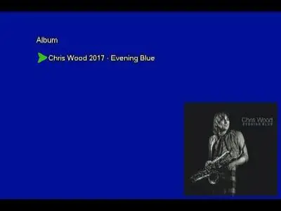 Chris Wood - Evening Blue (2017) [Vinyl Rip 16/44 & mp3-320 + DVD]