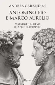 Andrea Carandini - Antonino Pio e Marco Aurelio