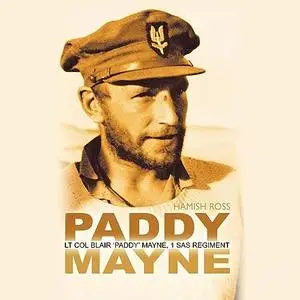 Paddy Mayne: Lt Col Blair 'Paddy' Mayne, 1 SAS Regiment [Audiobook]