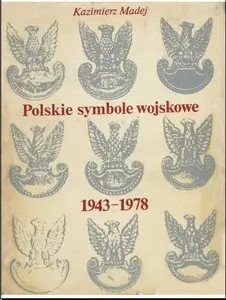POLSKIE SYMBOLE WOJSKOWE 1943-1978