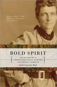 Linda Lawrence - Hunt Bold Spirit: Helga Estby's Forgotten Walk Across Victorian America [Repost]