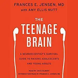 The Teenage Brain: A Neuroscientist's Survival Guide to Raising Adolescents and Young Adults [Audiobook]