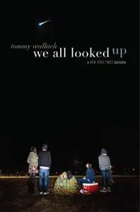 «We All Looked Up» by Tommy Wallach