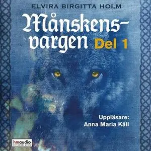 «Månskensvargen, del 1» by Elvira Birgitta Holm