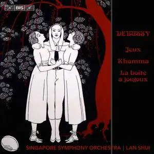 Singapore Symphony Orchestra & Lan Shui - Debussy: Jeux, Khamma & La boîte à joujoux (2017)