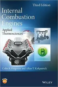 Internal Combustion Engines: Applied Thermosciences (3rd Edition)
