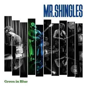 Mr. Shingles - Green In Blue (2018)