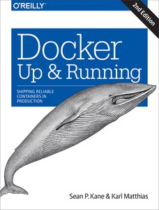 Docker: Up & Running: Shipping Reliable Containers in Production 2nd Edition