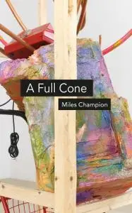 A Full Cone by Miles Champion