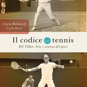 «Il codice del tennis» by Carlo Rossi, Luca Bottazzi