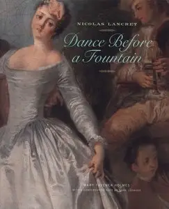 Mary Tavener Holmes, "Nicolas Lancret: Dance Before a Fountain"