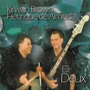 Kirwan Brown and Henrique De Almeida - Deux (2004) {Self Released}