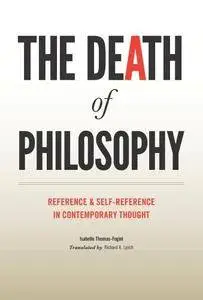 The Death of Philosophy: Reference and Self-reference in Contemporary Thought