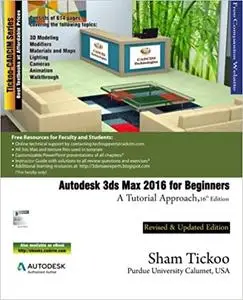Autodesk 3ds Max 2016 for Beginners: A Tutorial Approach Ed 16