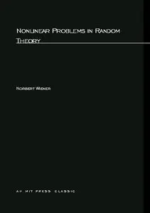 Norbert Wiener, "Nonlinear Problems in Random Theory (Technology Press Research Monographs)"
