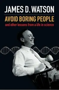 Avoid Boring People: Lessons from a Life in Science [Repost]