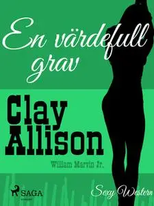 «En värdefull grav» by Clay Allison,William Marvin Jr