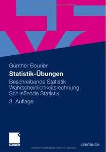 Statistik-Übungen: Beschreibende Statistik - Wahrscheinlichkeitsrechnung - Schließende Statistik, 3 Auflage (repost)