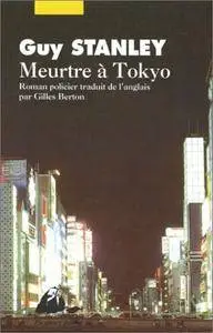 Meurtre à Tokyo - Guy Stanley