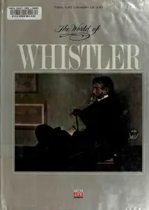 The World of Whistler 1834-1903