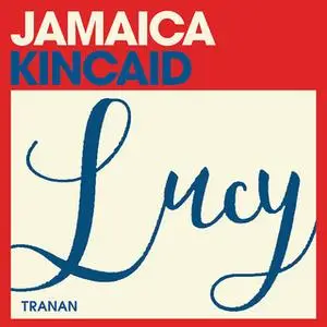 «Lucy» by Jamaica Kincaid