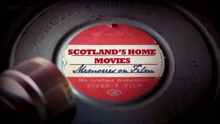 BBC - Memories on Film: Scotland's Home Movies (2015)