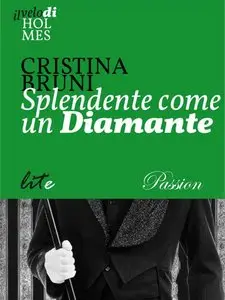 Cristina Bruni - Il velo di Holmes. Splendente come un diamante