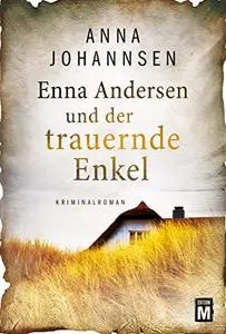 Anna Johannsen - Enna Andersen und der trauernde Enkel