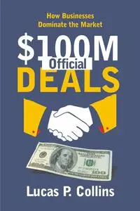 $100M Official Deals: How Businesses Dominate the Market