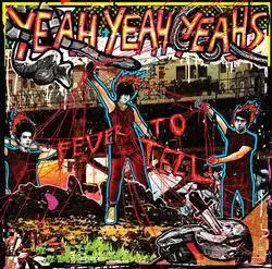 The Yeah Yeah Yeahs- Fever to tell (2003 debut)