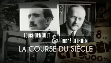 (Fr3) Louis Renault et André Citroën, la course du siècle (2011)
