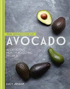 The Goodness of Avocado (The goodness of….)