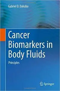 Cancer Biomarkers in Body Fluids: Principles
