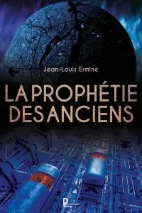 Jean-Louis Ermine, "La prophétie des Anciens"