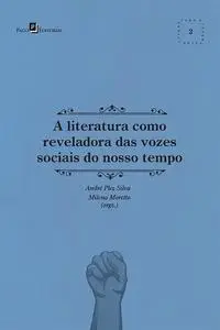 «A literatura como reveladora das vozes sociais do nosso tempo» by André Silva, Milena Moretto