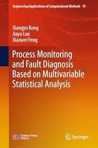 Process Monitoring and Fault Diagnosis Based on Multivariable Statistical Analysis