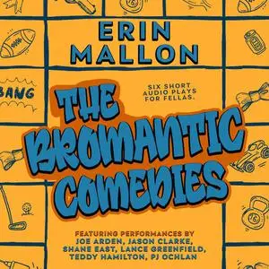 «The Bromantic Comedies» by Erin Mallon