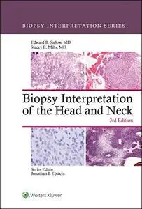 Biopsy Interpretation of the Head and Neck, 3rd Edition