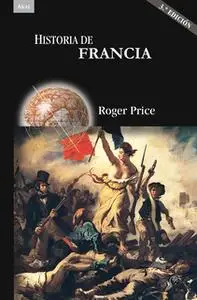 «Historia de Francia (3.ª Edición)» by Roger Price