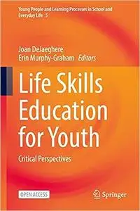 Life Skills Education for Youth: Critical Perspectives