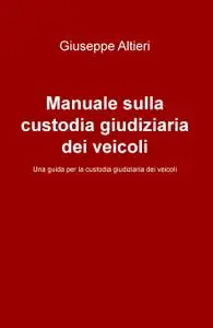 Manuale sulla custodia giudiziaria dei veicoli